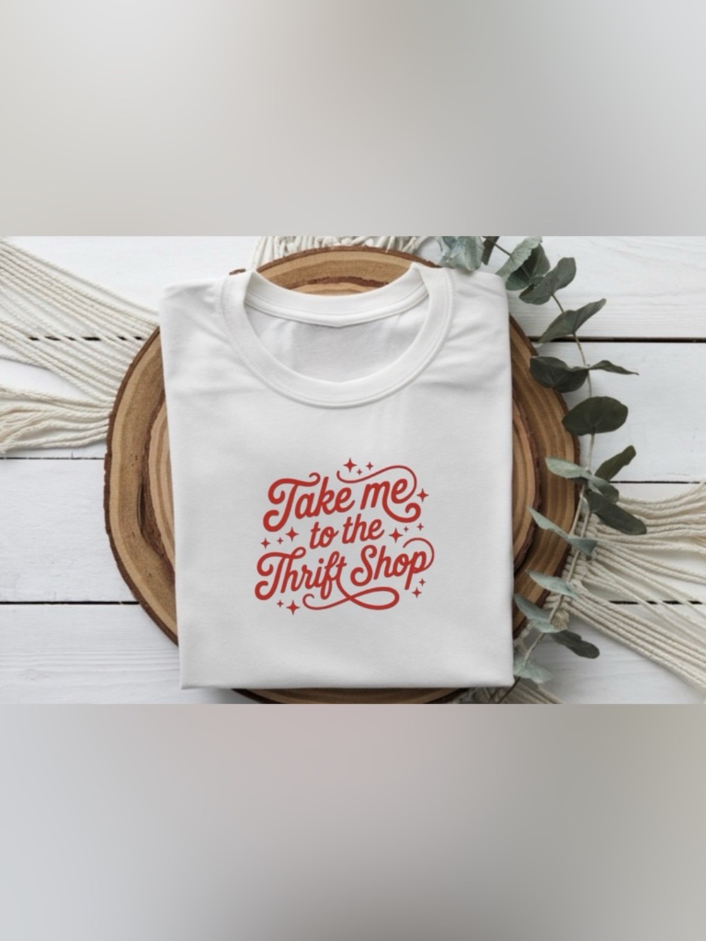 Take Me To The Thrift Shop Shirt Funny Thrifting Tee White Top